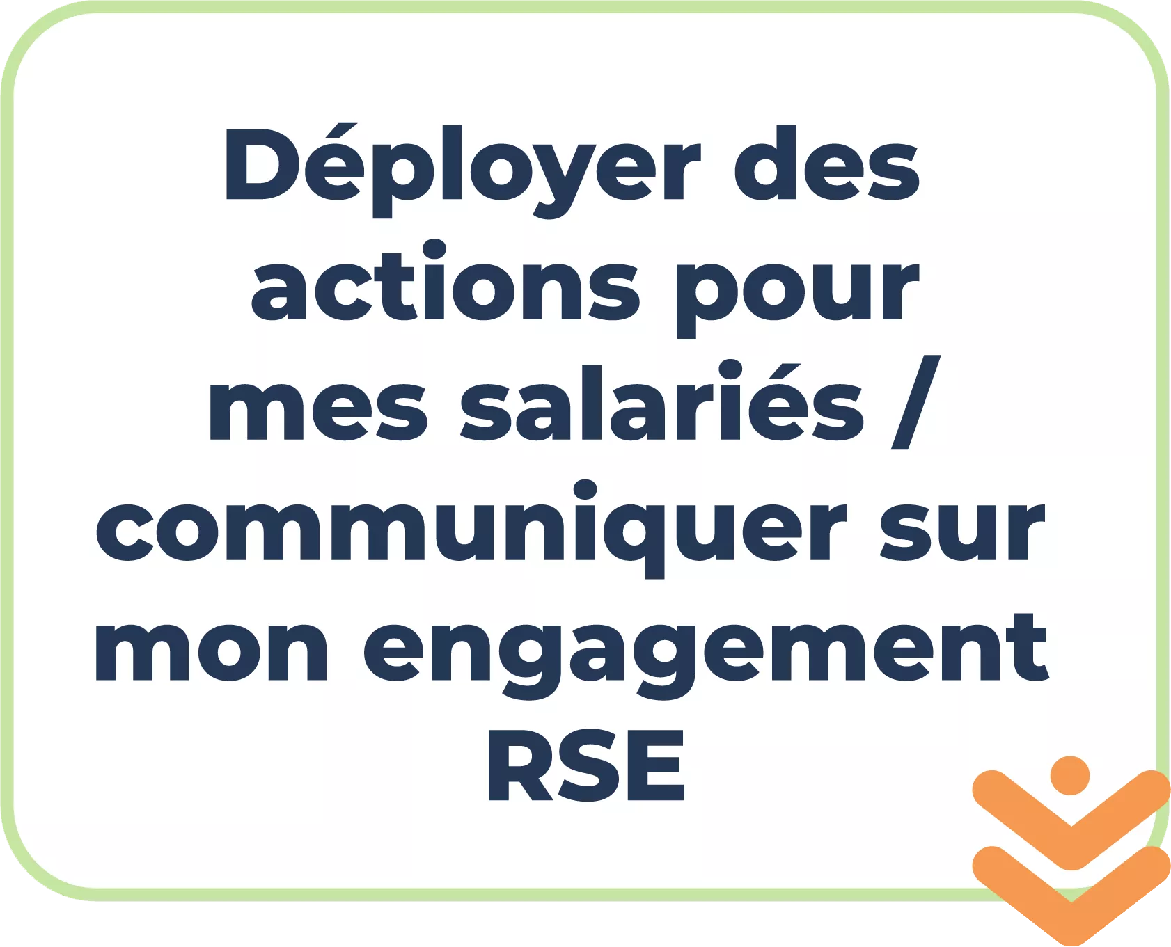 Déployer des actions pour mes salariés / communiquer sur mon engagement RSE