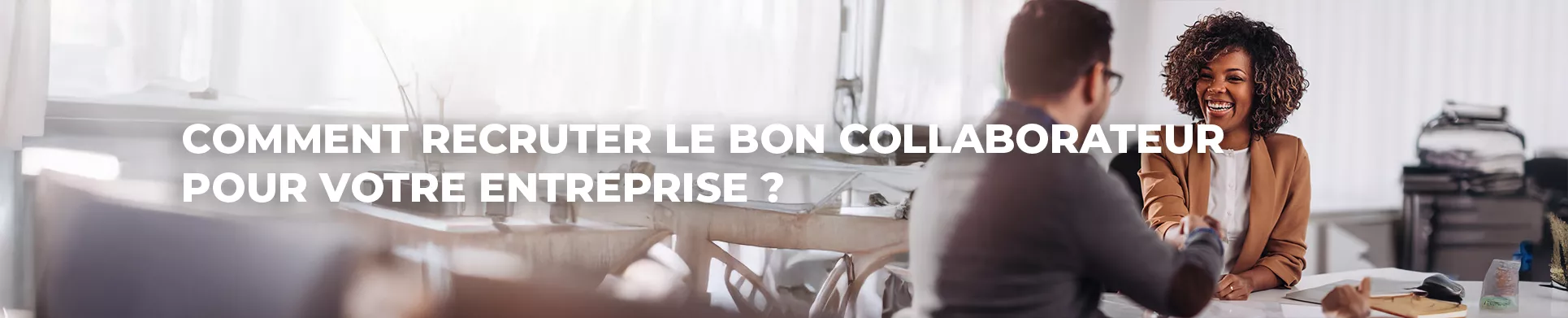 Comment recruter le bon collaborateur 
    pour votre entreprise ? - CMA PACA